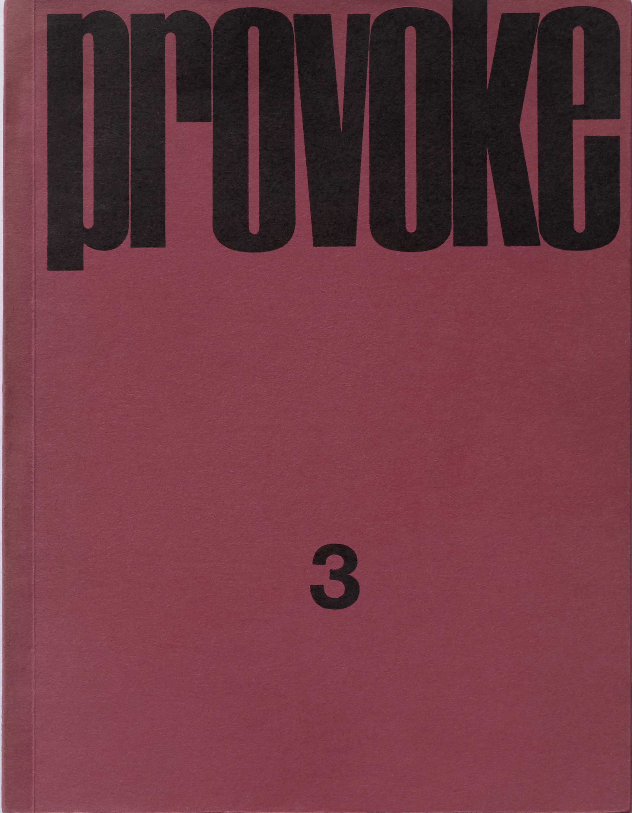 Daido Moriyama, Takuma Nakahira, Okada Takahiko, Yukata Takanashi, Kōji Taki Provoke 3, cover, 1969 © Nakahira Gen/ Moriyama Daido/ Takahiko Okada /Takanashi Yukata/Taki Koji