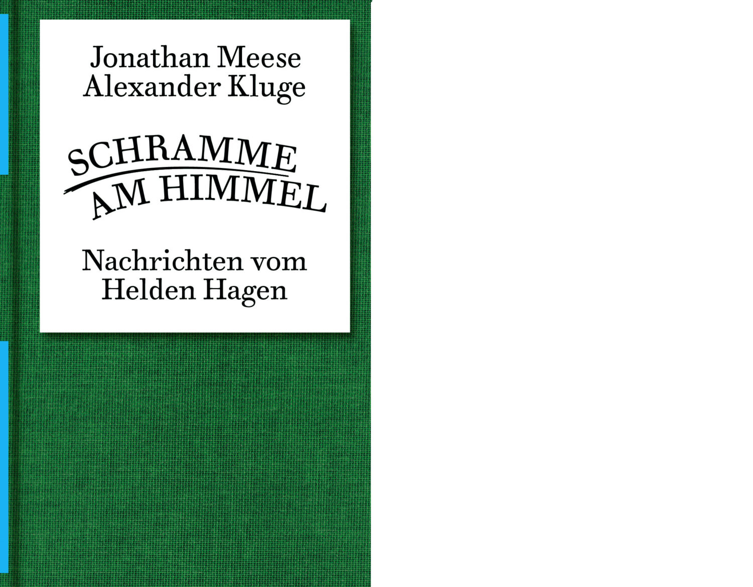 Das Bild zeigt das Cover des Buches "Schramme am Himmel. Nachrichten vom Helden Hagen" von Alexander Kluge und Jonathan Meese.